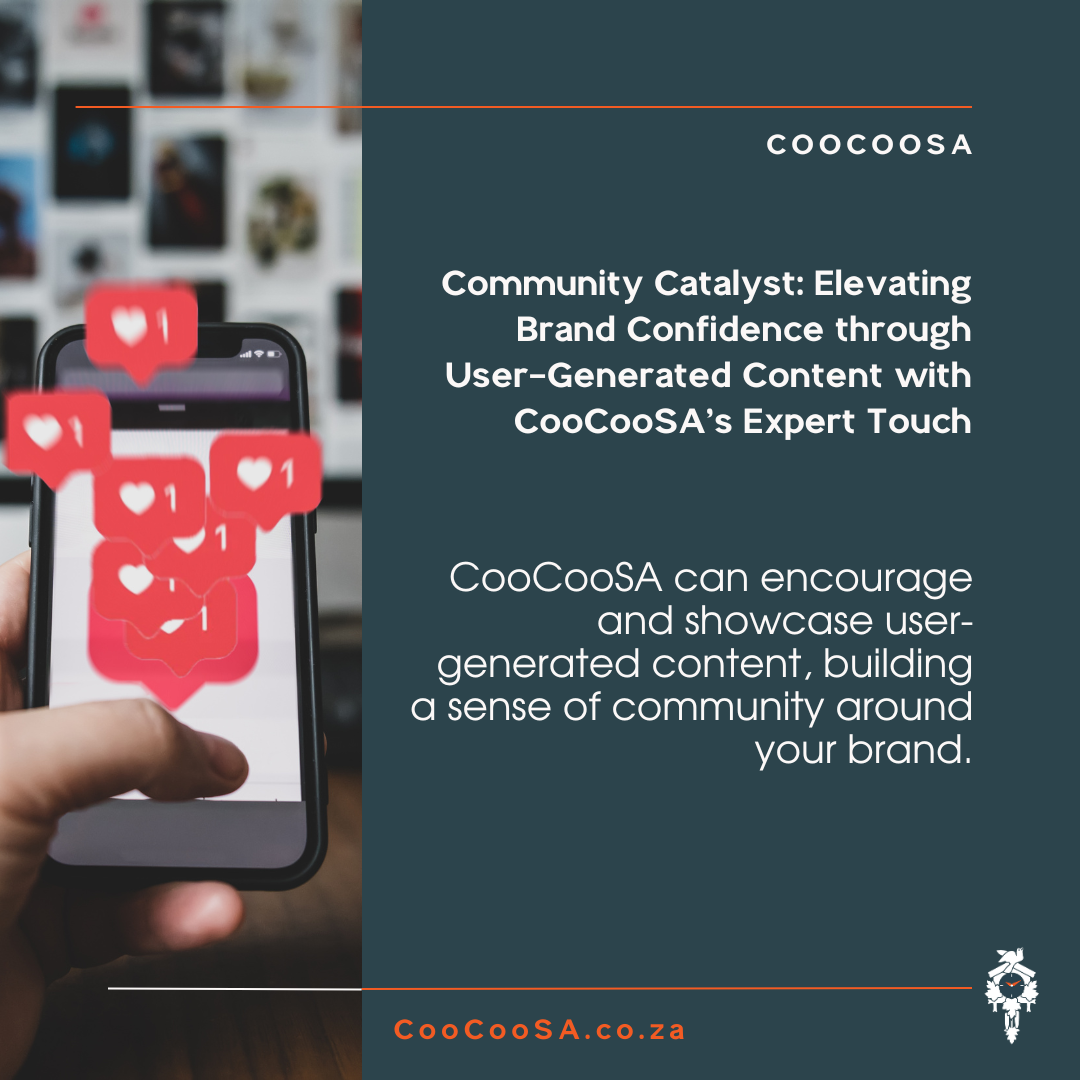 Elevating Brand Confidence through User Generated Content with CooCooSA's Expert Touch