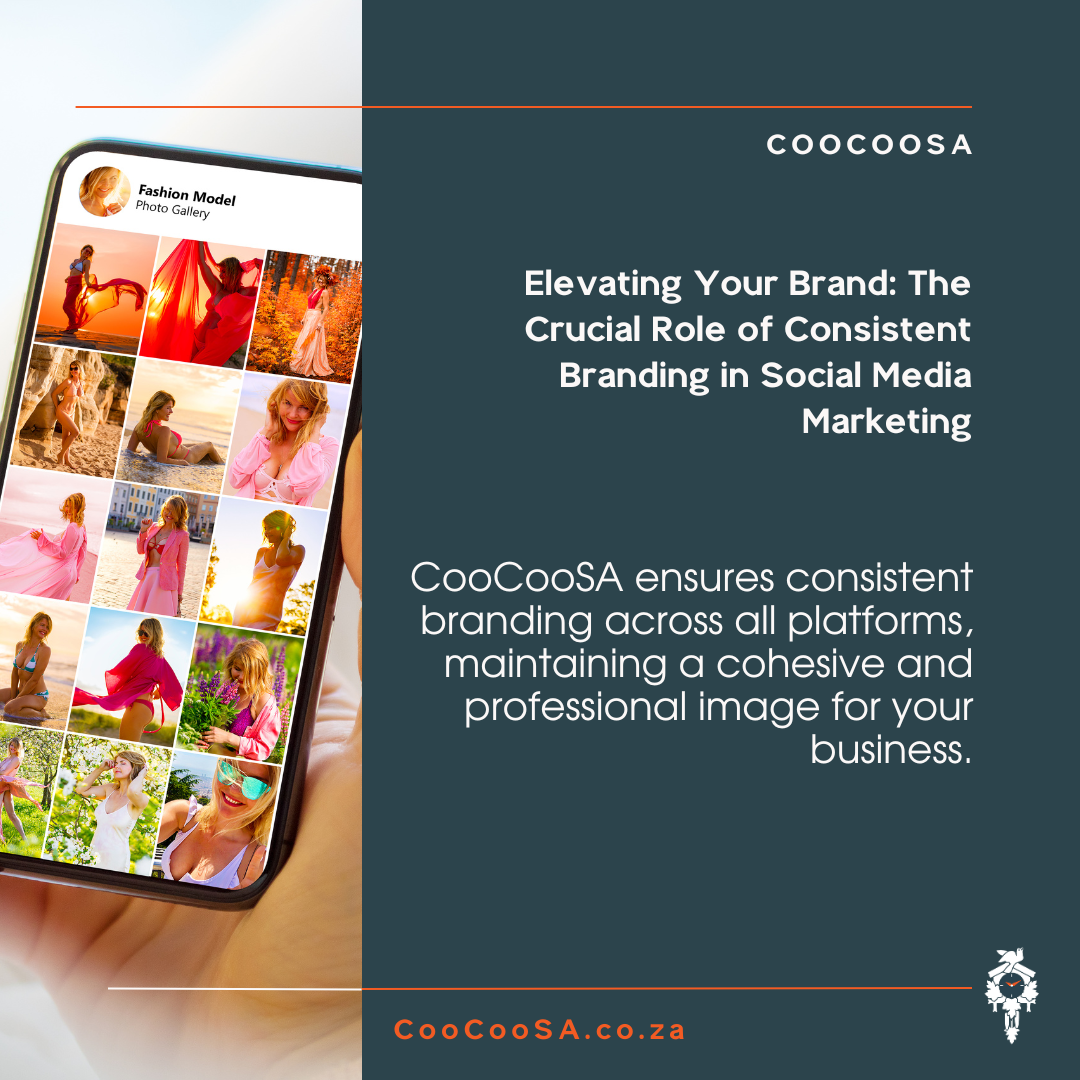The Crucial Role of Consistent Branding in Social Media Marketing